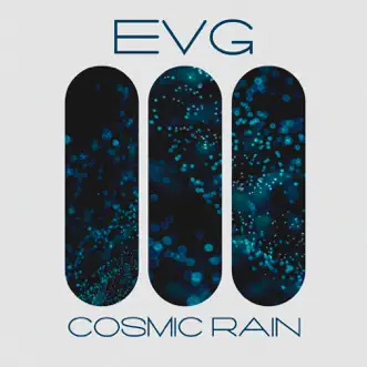 Cosmic Rain - Single by EVG album reviews, ratings, credits