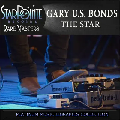 The Star - Gary 'U.S.' Bonds The Star - Gary 'U.S.' Bonds
