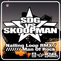 Nailing Loop / Man of Rock - Single - SDG & Skoopman