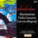Khachaturian Violin Concerto Concerto Rhapsody