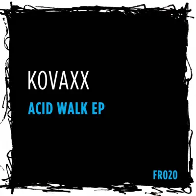 Listen to Acid Walk - Single by Kovaxx