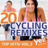 20 Cycling Remixes - Top Hits!, Vol. 3 - Yes Fitness Music