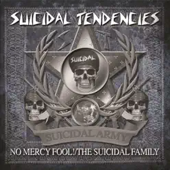 No Mercy Fool!/The Suicidal Family - Suicidal Tendencies