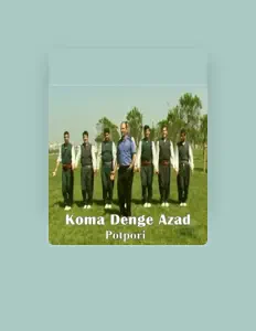 Ouve Koma Denge Azad, vê vídeos de música, lê a biografia, vê as datas da digressão e muito mais!