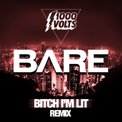 Bitch I'm Lit (BARE Remix) - Single