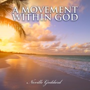 A Movement Within God: Neville Goddard Lectures (Unabridged) - Neville Goddard
