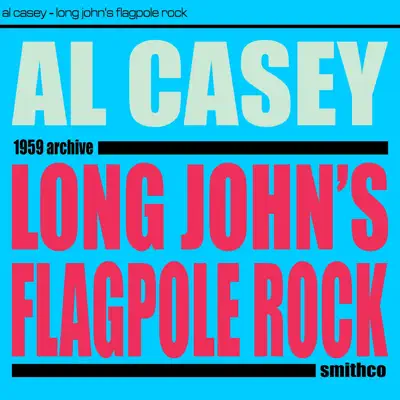 Long John's Flagpole Rock - Al Casey