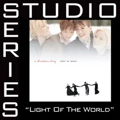 Light of the World (Studio Series Performance Track) - - EP - Point of Grace