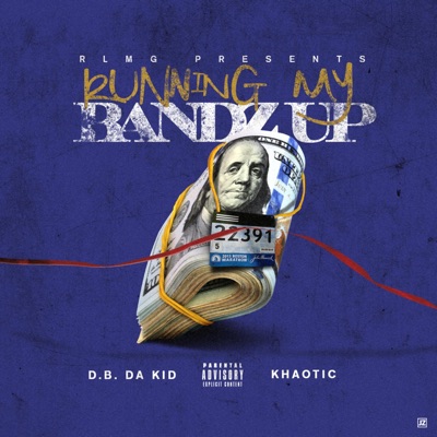 Running My Bandz Up (feat. Khaotic) - Single