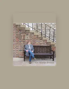 聆聽 Kai Martin Brekke、觀看音樂影片、閱讀小傳、查看巡演日期等！