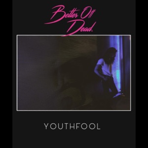 Better Off Dead. - Single