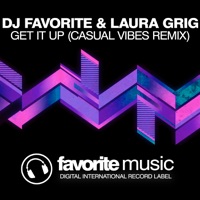 Get It Up (Casual Vibes Remix) - Single - DJ Favorite & Laura Grig