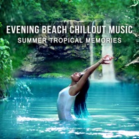 Evening Beach Chillout Music: Summer Tropical Memories, Balearic Islands, Copacabana, Miami Beach, Ibiza Cafe Party del Mar - Evening Chill Out Music Academy