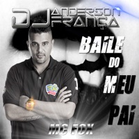 Baile do Meu Pai (feat. MC Fox) - Single - DJ Anderson França