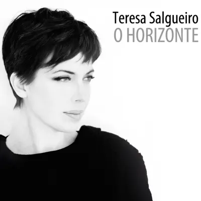 O Horizonte - Teresa Salgueiro