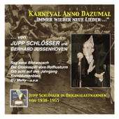 Karneval anno dazumal: Immer wieder neue Lieder – Jupp Schlösser & Gerhard Jussenoven (2016 Remaster) - Jupp Schlösser