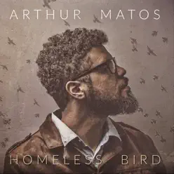 Homeless Bird - Arthur Matos