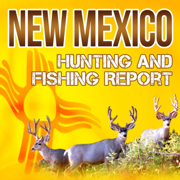 New Mexico Hunting and Fishing Report » Podcast cover