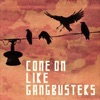 Come On Like Gangbusters - EP