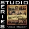 Jesus I Believe (Studio Series Performance Track) - - EP