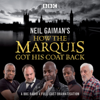 Neil Gaiman's How the Marquis Got His Coat Back: BBC Radio 4 Full-Cast Dramatisation - Neil Gaiman Cover Art