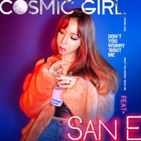 Don't You Worry 'Bout Me (feat. San E) - Single - Cosmic Girl