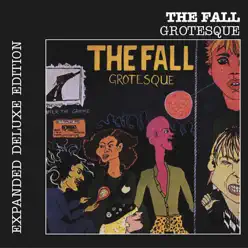 Grotesque (After the Gramme) [Expanded Edition] - The Fall