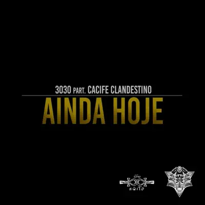 Ainda Hoje (feat. Cacife Clandestino) - Single - 3030