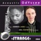 Strange (feat. Derrick James) - Acoustic Odyssee & Axel Kemper-Moll lyrics