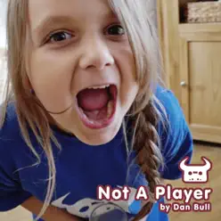 Not a Player - Single - Dan Bull Not a Player - Single - Dan Bull