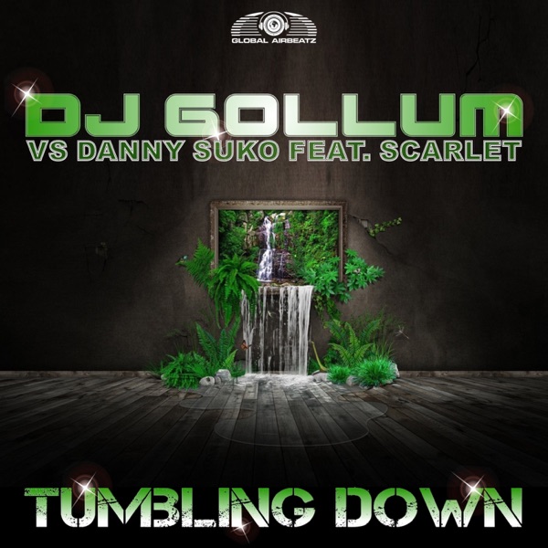 Tumbling Down (feat. Scarlet) [DJ Gollum vs. Danny Suko]
