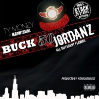 Buck 50, Jordanz (All Different Flavorz) [feat. Ty Money] - Single - HearonTrackz