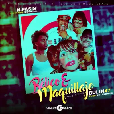 Belico y Maquillaje (feat. N-Fasis) - Single - Bulin 47