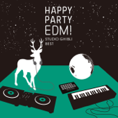 HAPPY PARTY EDM!~スタジオジブリ BEST~