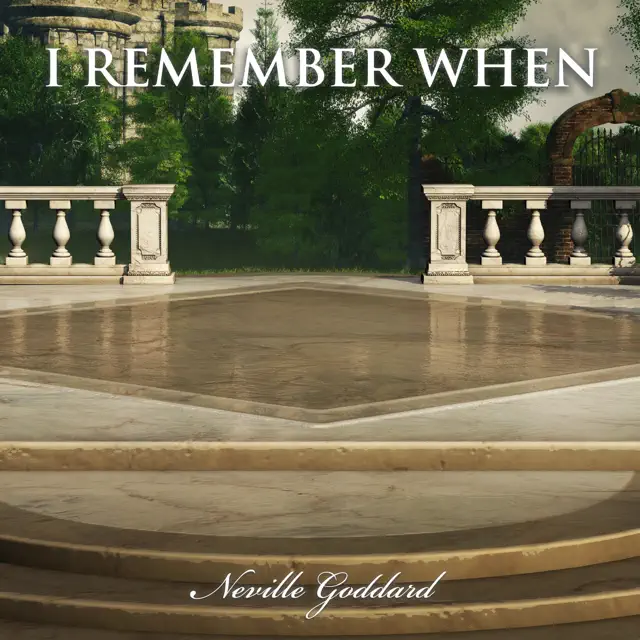 I Remember When: Neville Goddard Lectures (Unabridged)