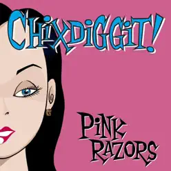 Pink Razors - Chixdiggit