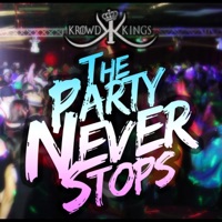 The Party Never Stops - Single - Krowd Kings