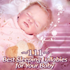 111 Best Sleeping Lullabies for Your Baby: Gentle Instrumental and Piano Music for Deep Sleep, Calm Newborn, Sleep All Night Long, Pure Nature Relaxation Sounds - Various Artists