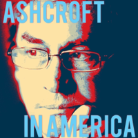 Ashcroft In America podcast
