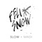 Slow (feat. Madi) - Felix Snow lyrics