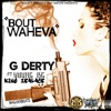 Bout Waheva (feat. Young BG & King Zealace) - Single