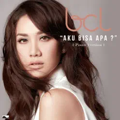Aku Bisa Apa? (Piano Version) - Single - Bunga Citra Lestari Aku Bisa Apa? (Piano Version) - Single - Bunga Citra Lestari