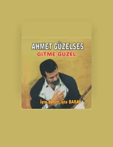 收听 Ahmet Güzelses、观看音乐视频、阅读小传、查看巡演日期等 ！