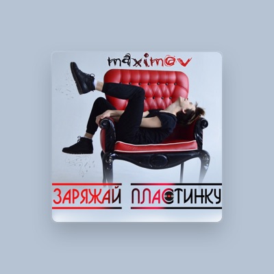 Listen to Maximov, watch music videos, read bio, see tour dates & more!
