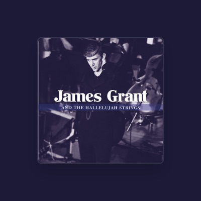 Listen to James Grant, watch music videos, read bio, see tour dates & more!