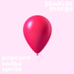 Senkise - Popcorn, vodka, Sprite (feat. Marge)