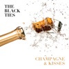 The Black Ties� - Champagne and Kisses