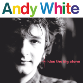 Kiss the Big Stone - Andy White