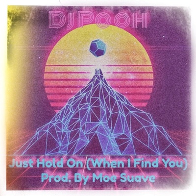 Just Hold On (When I Find You) - Single