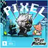 Tokyo Machine - Pixel
